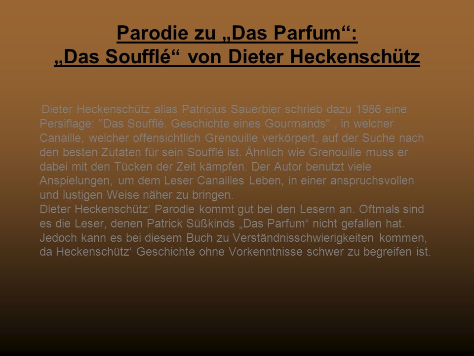 Parodie zu „Das Parfum : „Das Soufflé von Dieter Heckenschütz