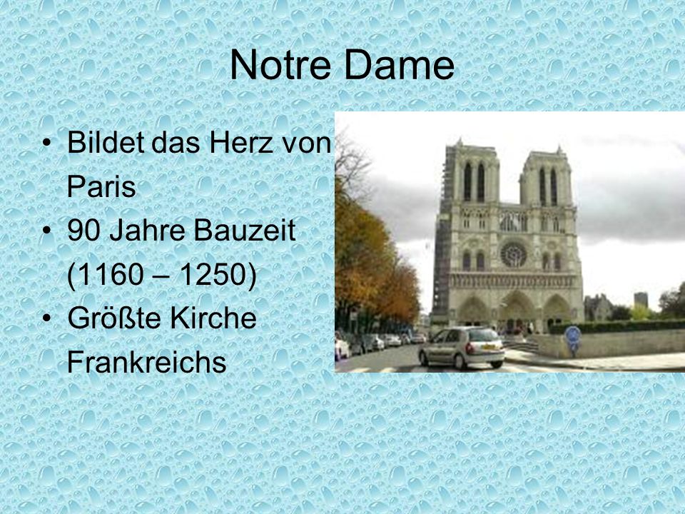 Notre Dame Bildet das Herz von Paris 90 Jahre Bauzeit (1160 – 1250)