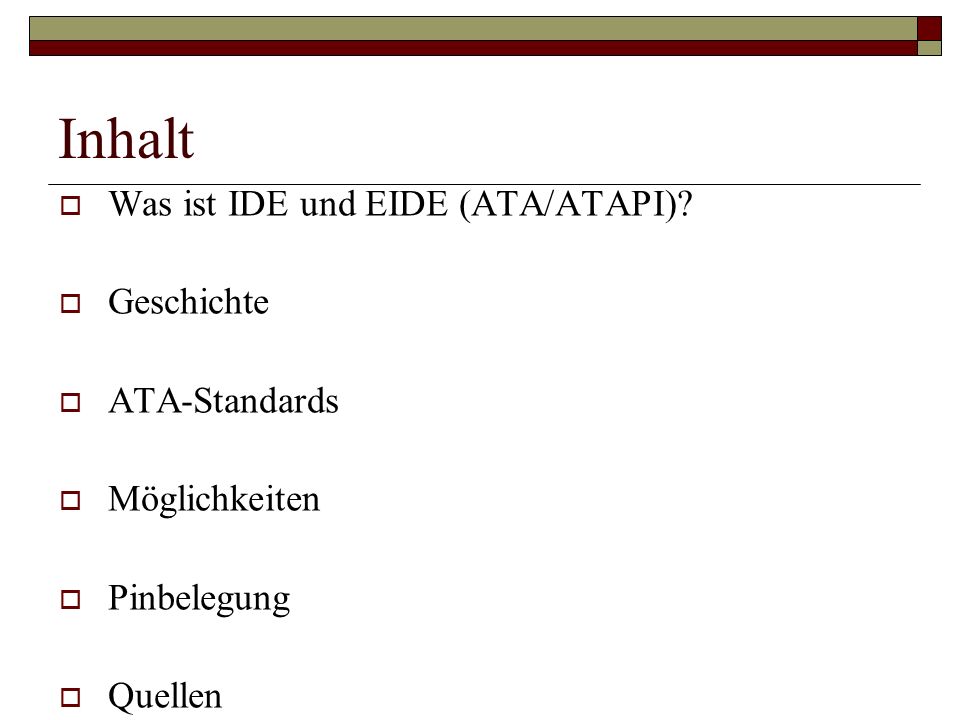 Inhalt Was ist IDE und EIDE (ATA/ATAPI) Geschichte ATA-Standards