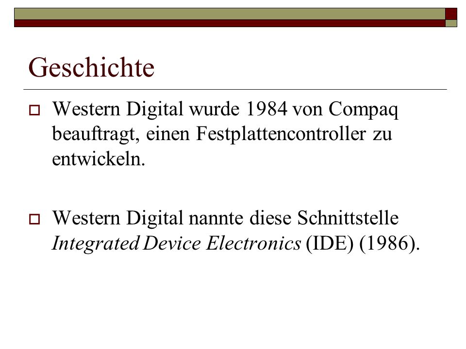Geschichte Western Digital wurde 1984 von Compaq beauftragt, einen Festplattencontroller zu entwickeln.