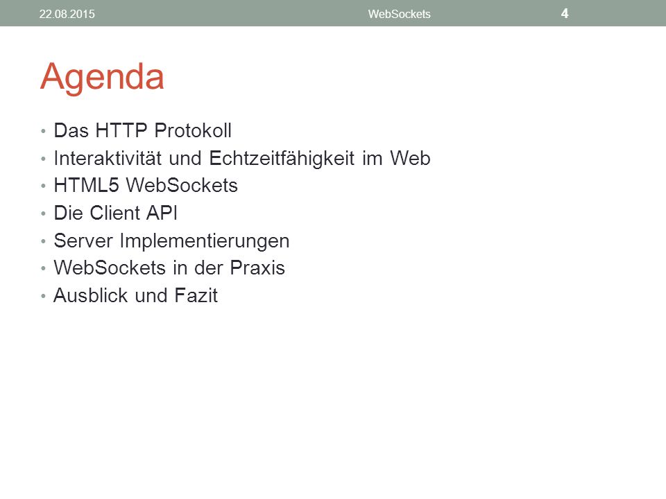 Agenda Das HTTP Protokoll Interaktivität und Echtzeitfähigkeit im Web