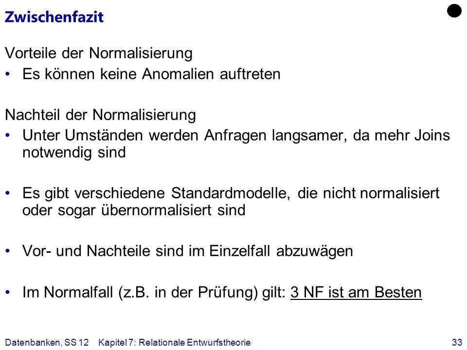 Vorteile der Normalisierung Es können keine Anomalien auftreten