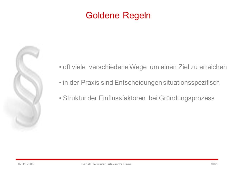 Goldene Regeln oft viele verschiedene Wege um einen Ziel zu erreichen