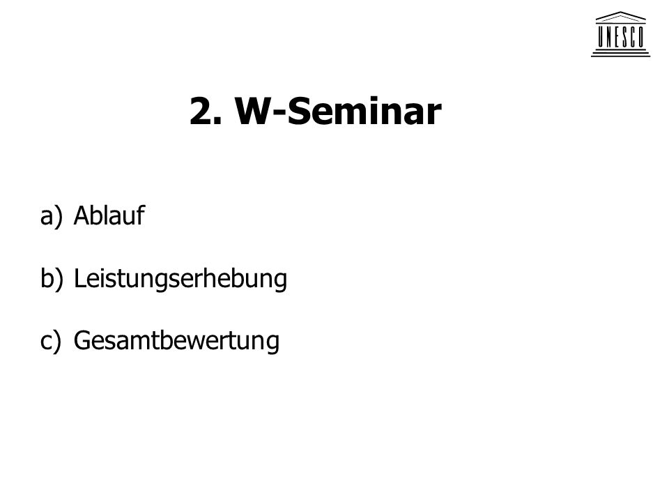 2. W-Seminar Ablauf Leistungserhebung Gesamtbewertung