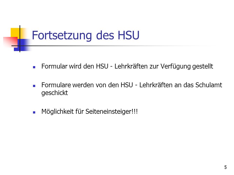 Fortsetzung des HSU Formular wird den HSU - Lehrkräften zur Verfügung gestellt. Formulare werden von den HSU - Lehrkräften an das Schulamt geschickt.