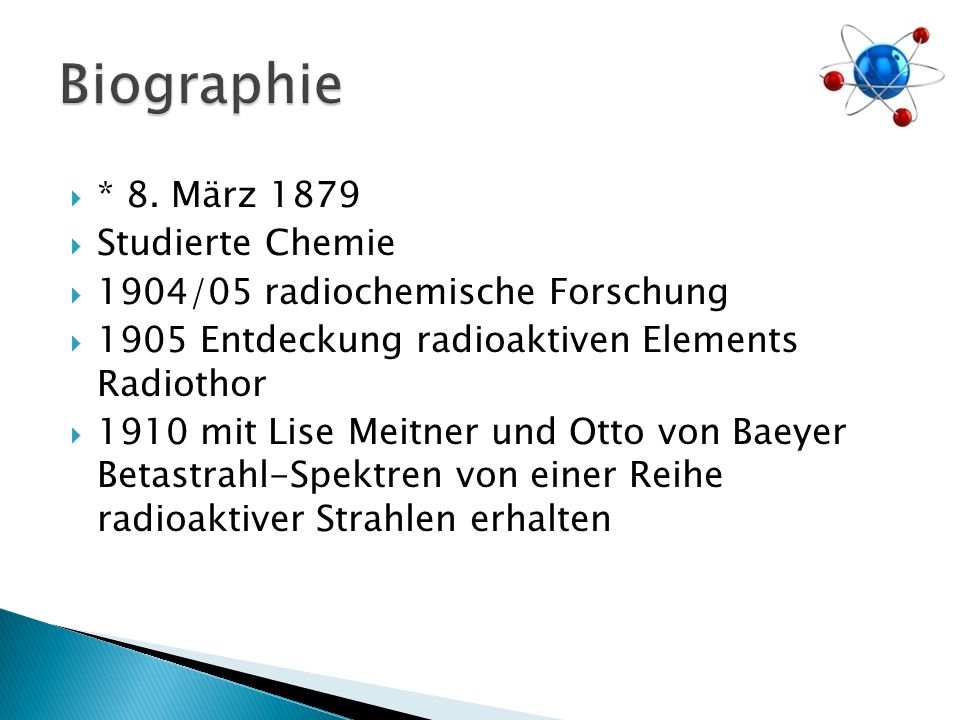 Biographie * 8. März 1879 Studierte Chemie
