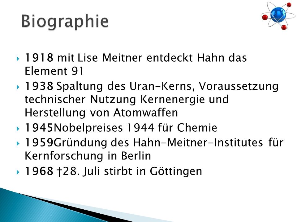 Biographie 1918 mit Lise Meitner entdeckt Hahn das Element 91