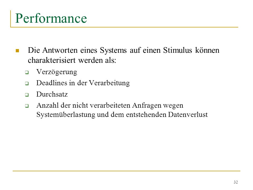 Performance Die Antworten eines Systems auf einen Stimulus können charakterisiert werden als: Verzögerung.