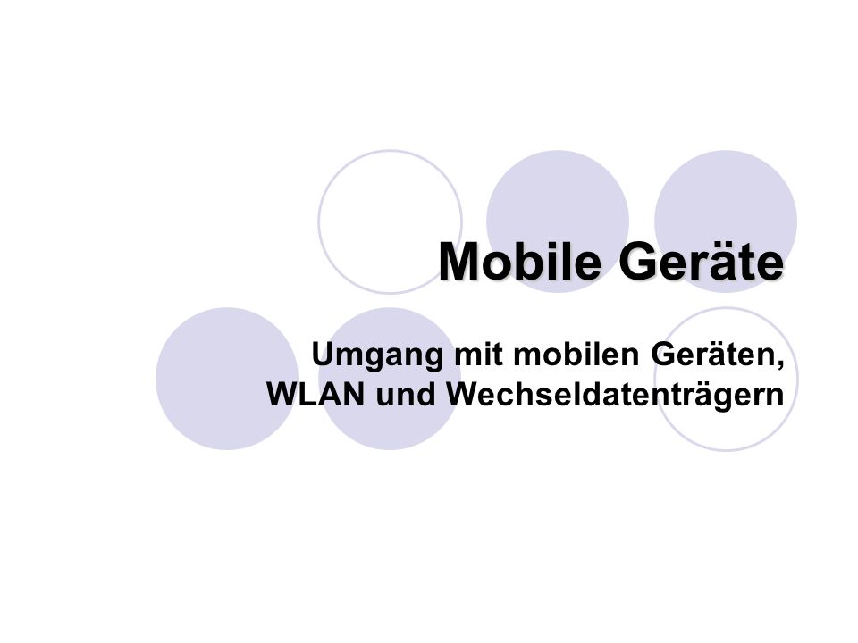 Umgang mit mobilen Geräten, WLAN und Wechseldatenträgern