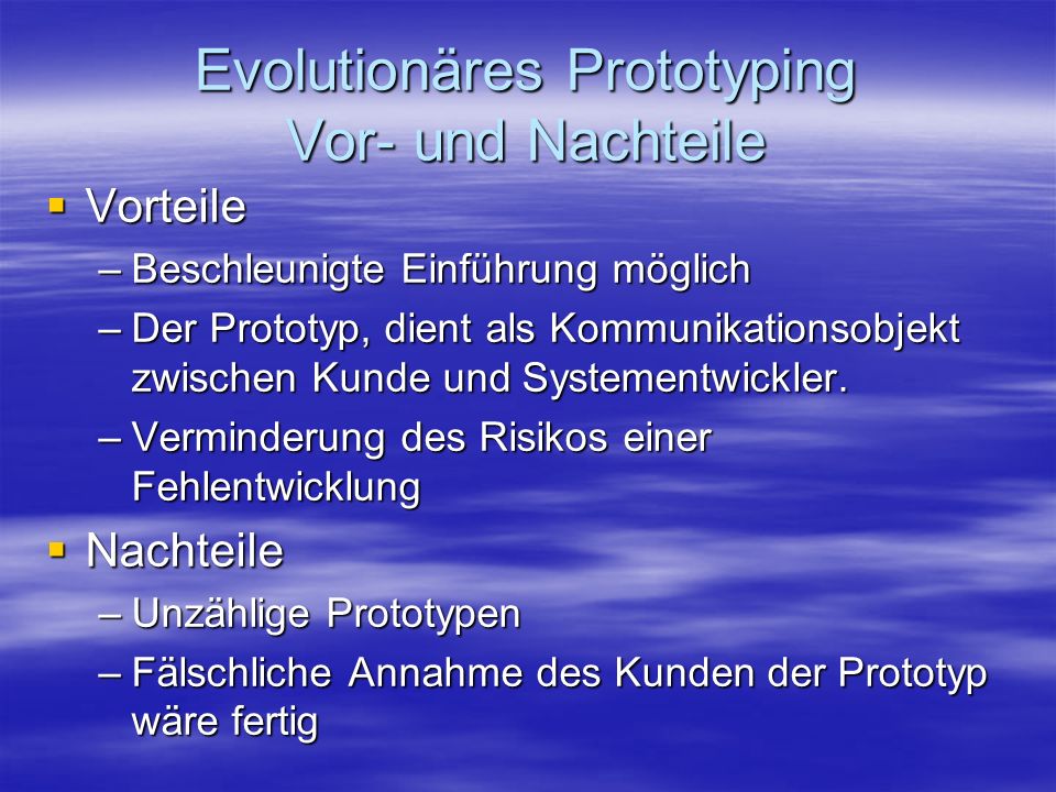 Evolutionäres Prototyping Vor- und Nachteile