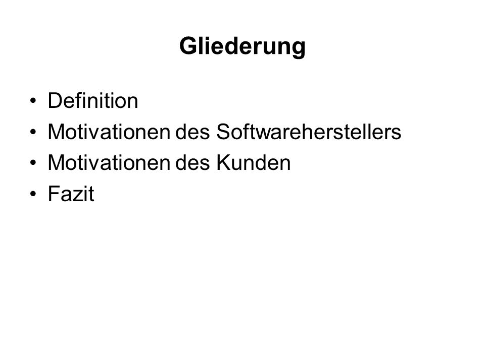 Gliederung Definition Motivationen des Softwareherstellers