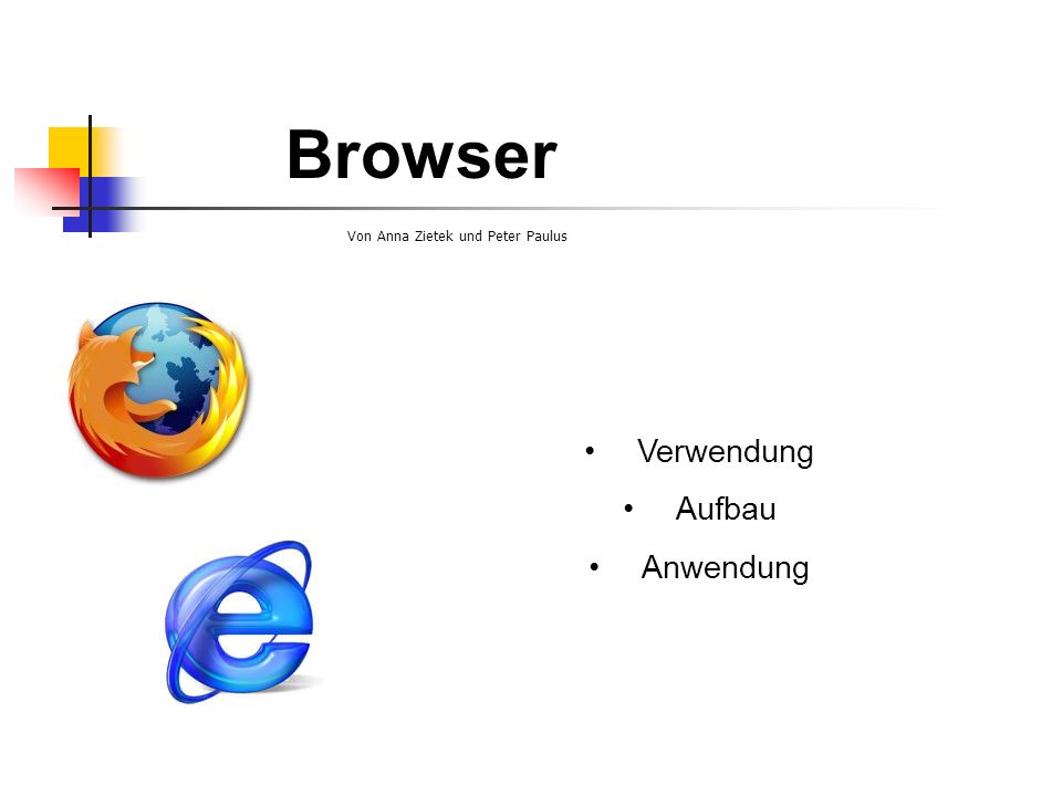 Browser Von Anna Zietek und Peter Paulus Verwendung Aufbau Anwendung