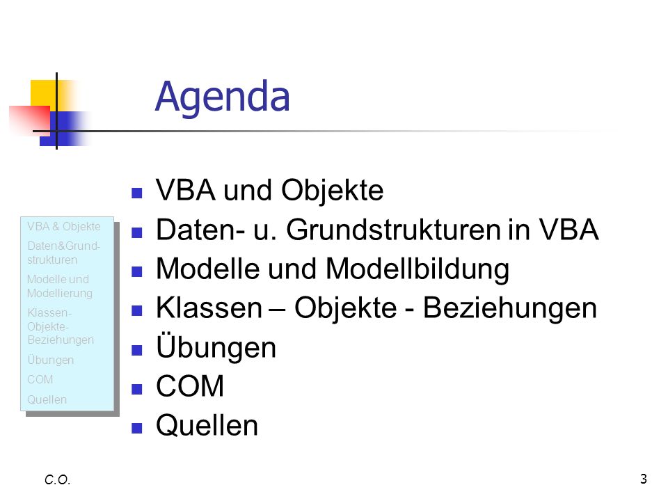 Agenda VBA und Objekte Daten- u. Grundstrukturen in VBA