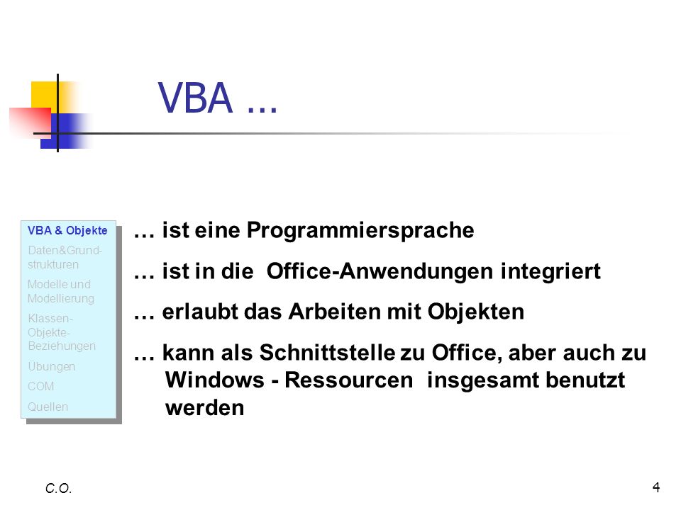 VBA … … ist eine Programmiersprache