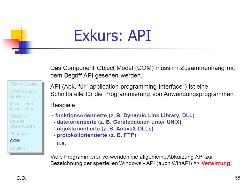 Exkurs: API Das Component Object Model (COM) muss im Zusammenhang mit dem Begriff API gesehen werden.