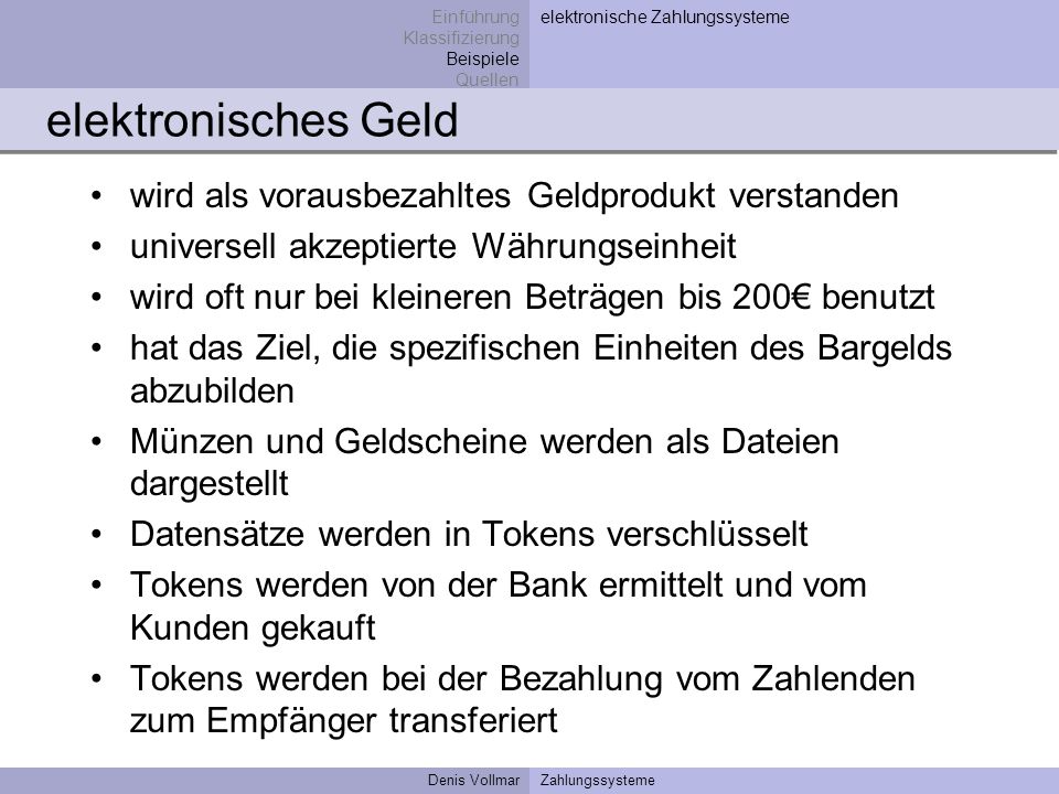 elektronisches Geld wird als vorausbezahltes Geldprodukt verstanden