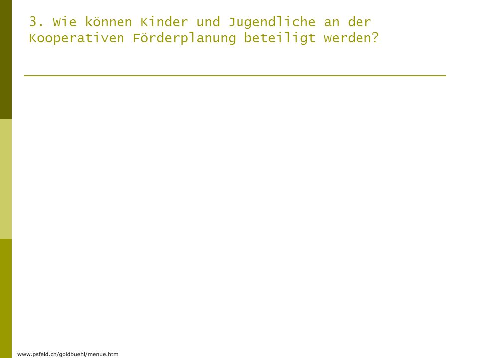 3. Wie können Kinder und Jugendliche an der Kooperativen Förderplanung beteiligt werden