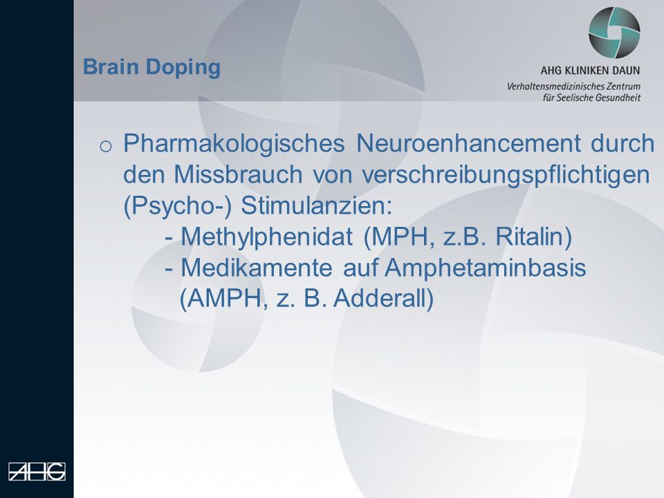 - Methylphenidat (MPH, z.B. Ritalin)