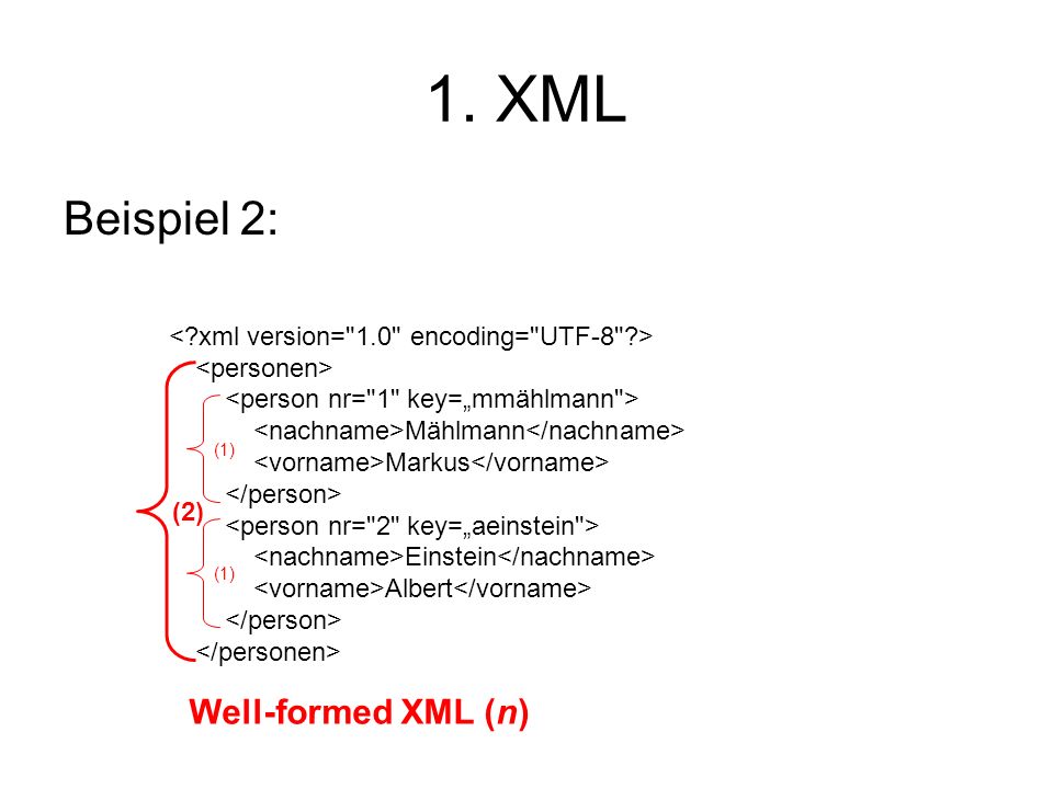 1. XML Beispiel 2: Well-formed XML (n)