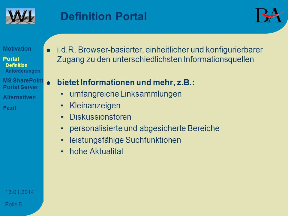 Definition Portal Motivation. Portal. Definition. Anforderungen. MS SharePoint. Portal Server.