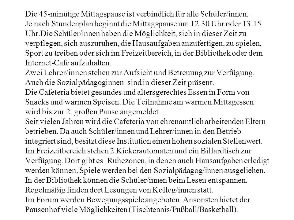 Die 45-minütige Mittagspause ist verbindlich für alle Schüler/innen