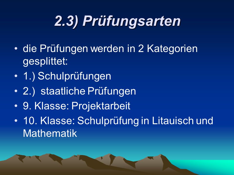 2.3) Prüfungsarten die Prüfungen werden in 2 Kategorien gesplittet: