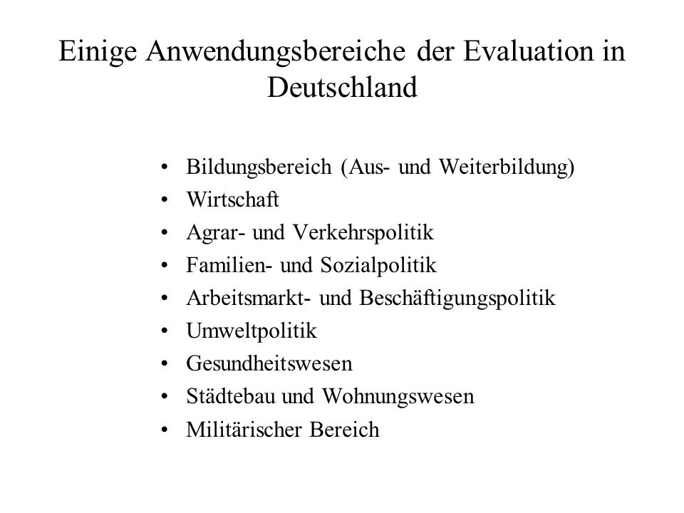 Einige Anwendungsbereiche der Evaluation in Deutschland