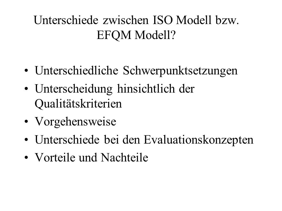 Unterschiede zwischen ISO Modell bzw. EFQM Modell