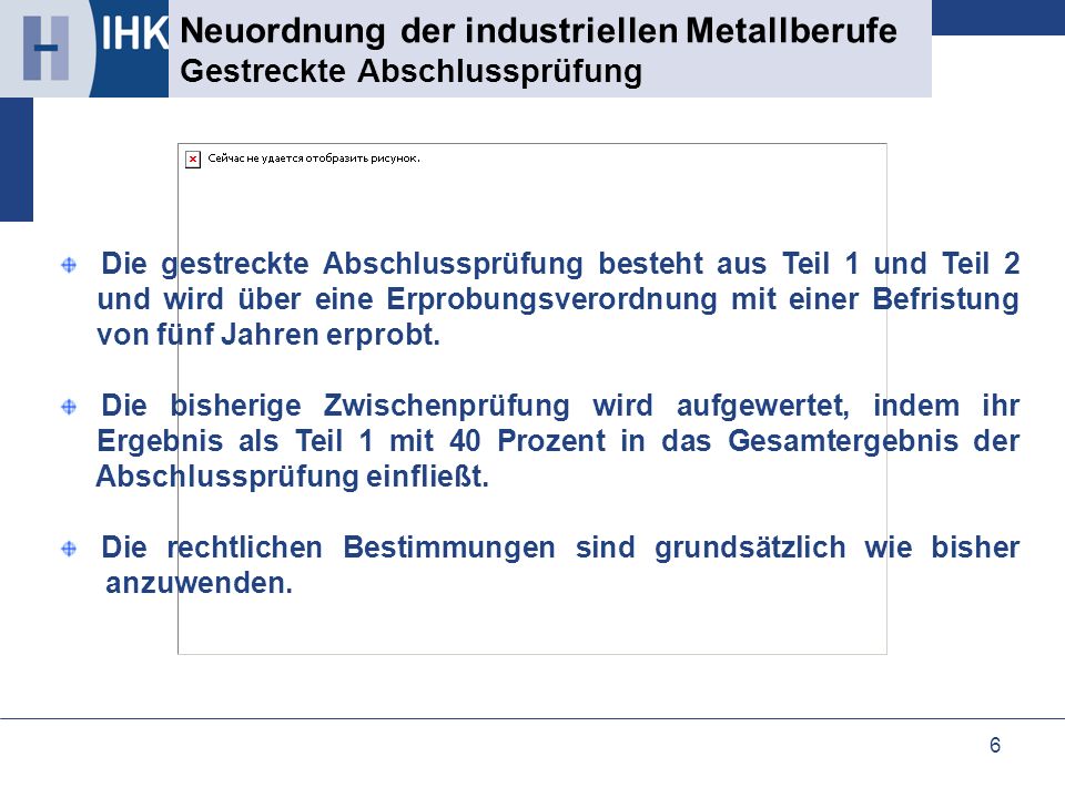 Neuordnung der industriellen Metallberufe Gestreckte Abschlussprüfung