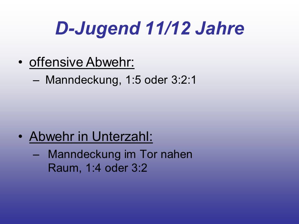 D-Jugend 11/12 Jahre offensive Abwehr: Abwehr in Unterzahl: