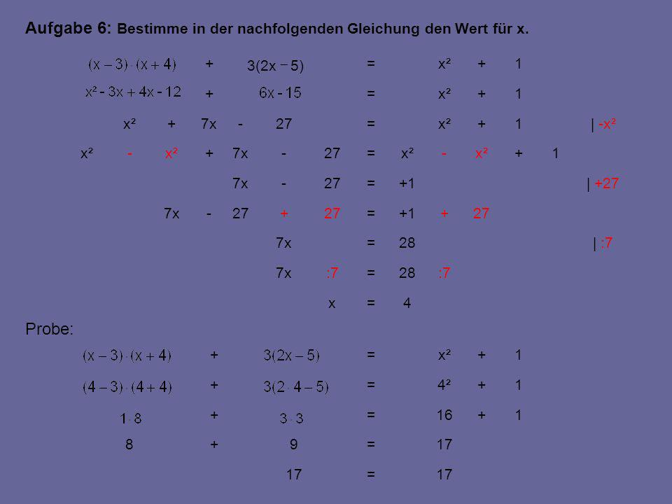 Aufgabe 6: Bestimme in der nachfolgenden Gleichung den Wert für x.