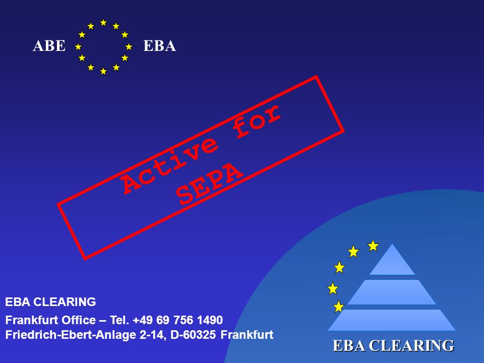 Active for SEPA ABE EBA EBA CLEARING EBA CLEARING