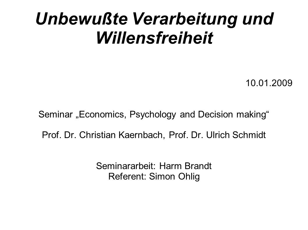 Unbewußte Verarbeitung und Willensfreiheit
