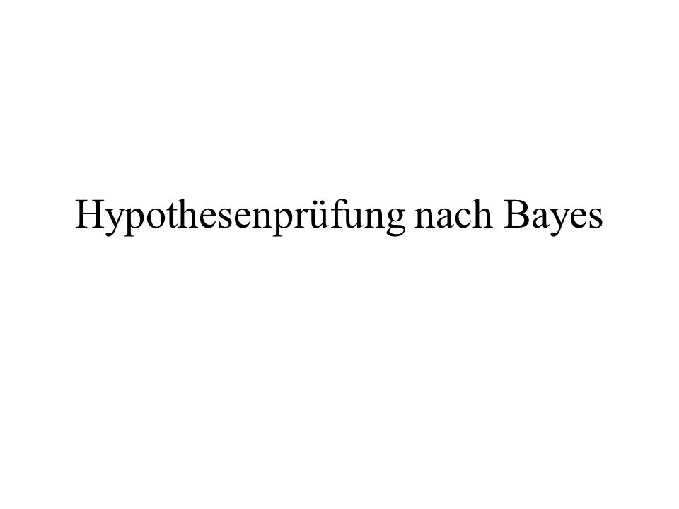 Hypothesenprüfung nach Bayes