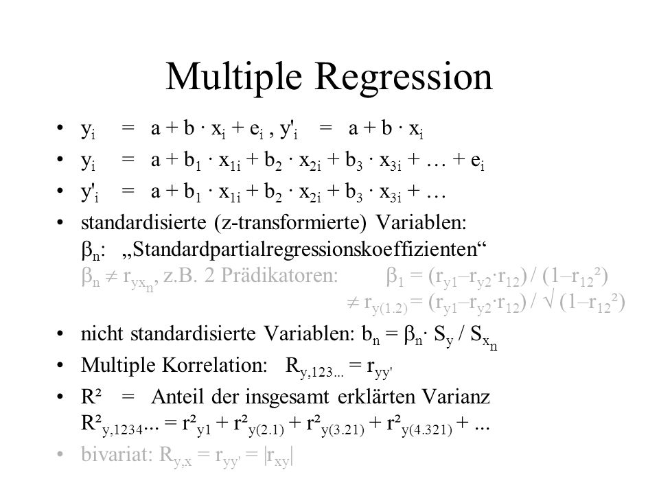 Multiple Regression yi = a + b · xi + ei , y i = a + b · xi