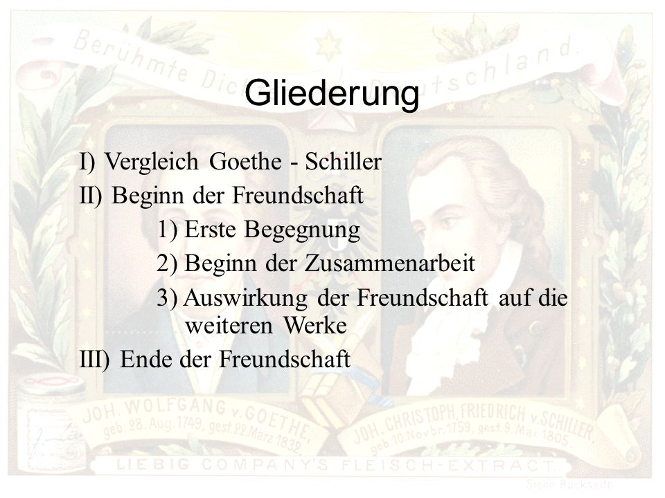Gliederung Vergleich Goethe - Schiller II) Beginn der Freundschaft