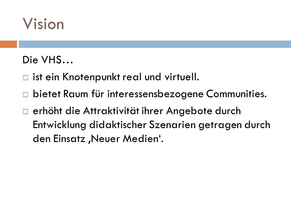 Vision Die VHS… ist ein Knotenpunkt real und virtuell.