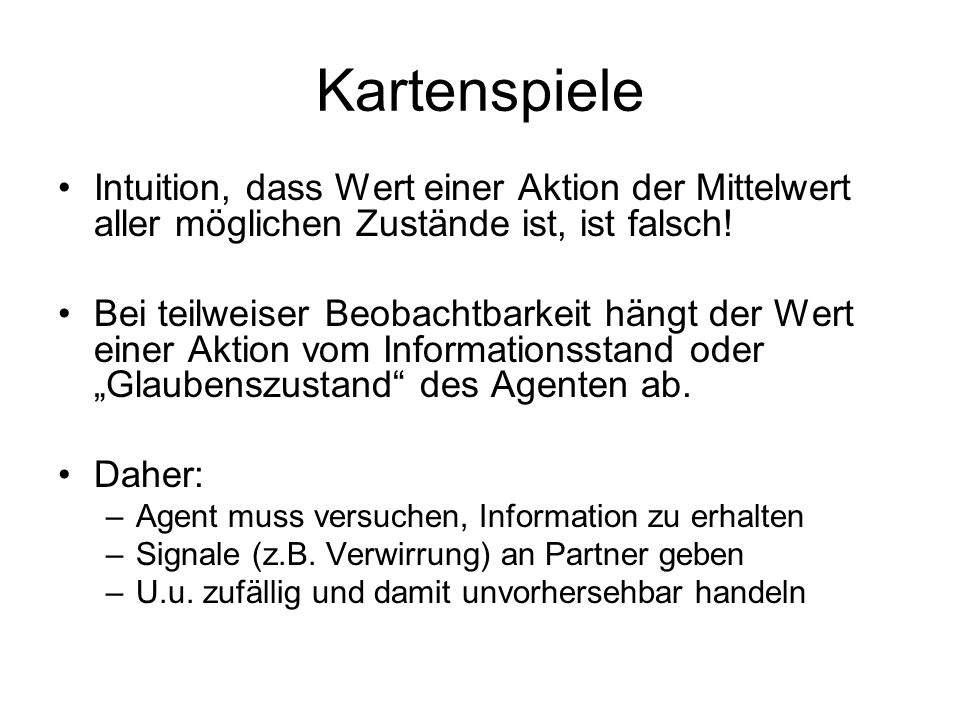 Kartenspiele Intuition, dass Wert einer Aktion der Mittelwert aller möglichen Zustände ist, ist falsch!