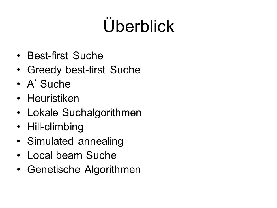 Überblick Best-first Suche Greedy best-first Suche A* Suche
