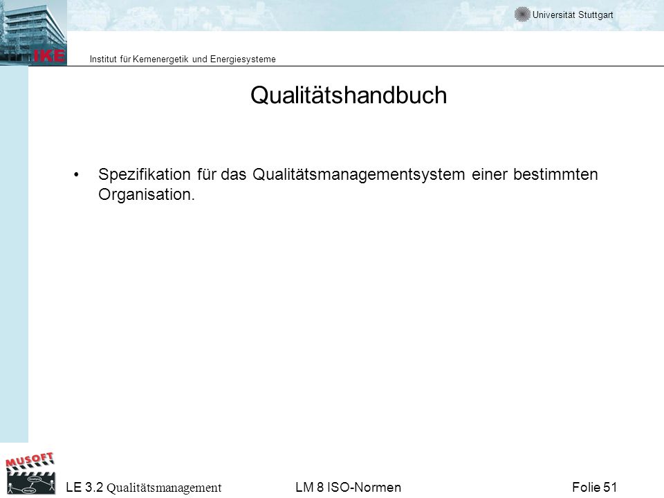 Qualitätshandbuch Spezifikation für das Qualitätsmanagementsystem einer bestimmten Organisation. LE 3.2 Qualitätsmanagement.