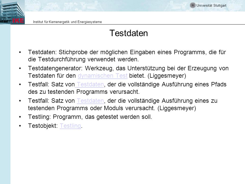 Testdaten Testdaten: Stichprobe der möglichen Eingaben eines Programms, die für die Testdurchführung verwendet werden.