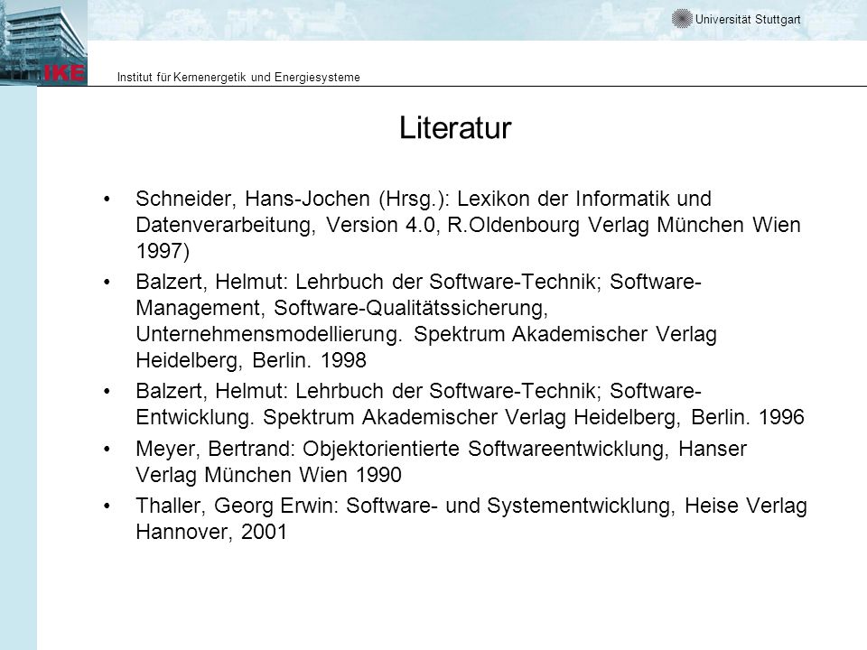 Literatur Schneider, Hans-Jochen (Hrsg.): Lexikon der Informatik und Datenverarbeitung, Version 4.0, R.Oldenbourg Verlag München Wien 1997)
