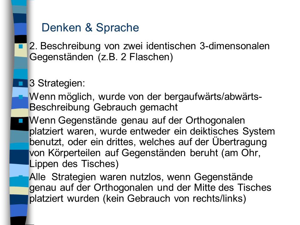 Denken & Sprache 2. Beschreibung von zwei identischen 3-dimensonalen Gegenständen (z.B. 2 Flaschen)