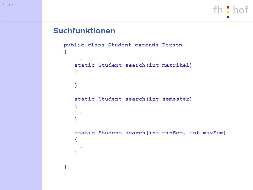Suchfunktionen public class Student extends Person { …