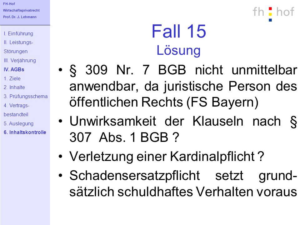 FH-Hof Wirtschaftsprivatrecht. Prof. Dr. J. Lehmann. Fall 15 Lösung. I. Einführung. II. Leistungs-