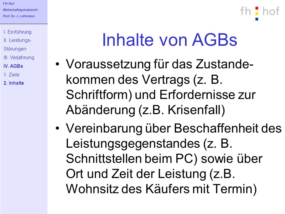 FH-Hof Wirtschaftsprivatrecht. Prof. Dr. J. Lehmann. Inhalte von AGBs. I. Einführung. II. Leistungs-