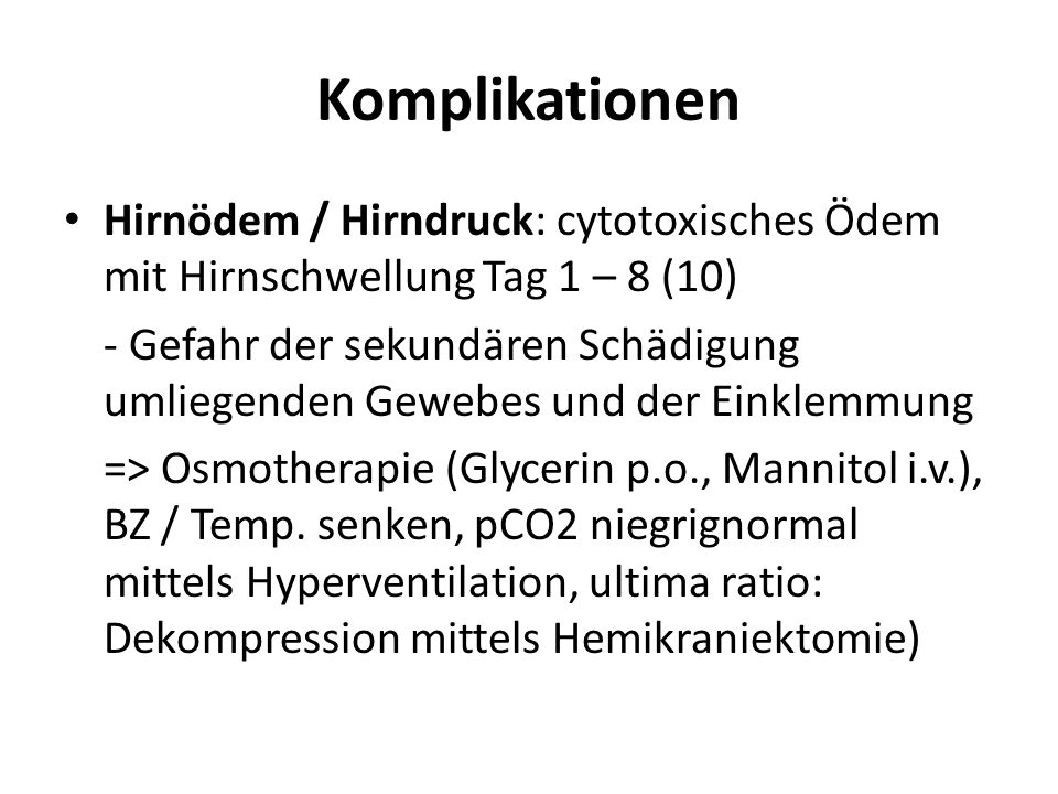 Komplikationen Hirnödem / Hirndruck: cytotoxisches Ödem mit Hirnschwellung Tag 1 – 8 (10)