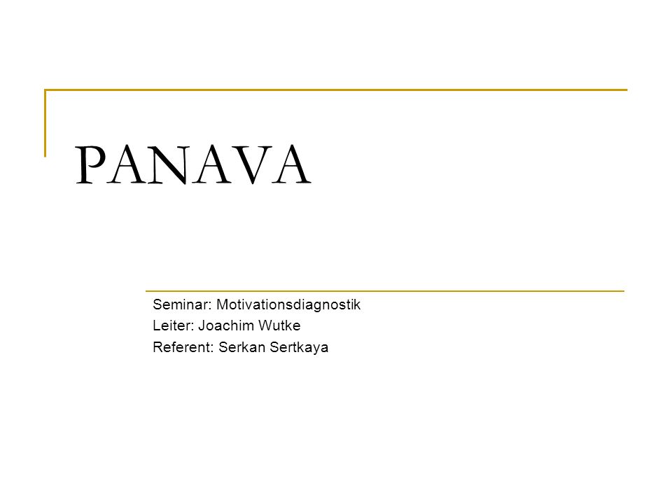 PANAVA Seminar: Motivationsdiagnostik Leiter: Joachim Wutke