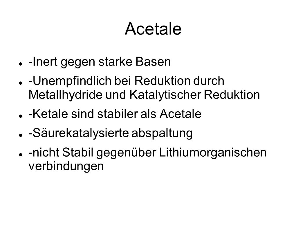 Acetale -Inert gegen starke Basen