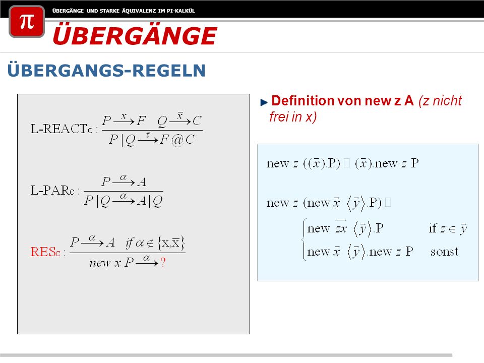 ÜBERGÄNGE ÜBERGANGS-REGELN Definition von new z A (z nicht frei in x)